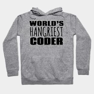 World's Hangriest Coder Hoodie
